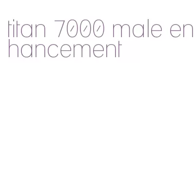 titan 7000 male enhancement