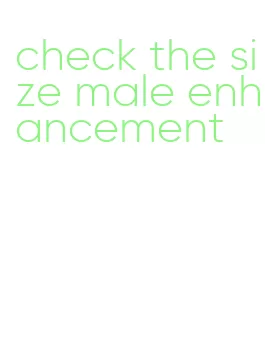 check the size male enhancement