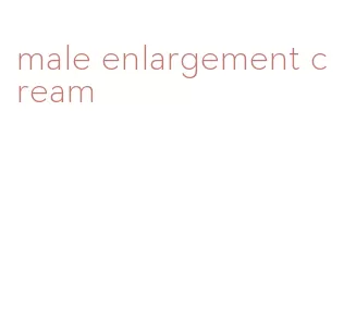 male enlargement cream