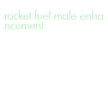 rocket fuel male enhancement