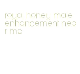 royal honey male enhancement near me
