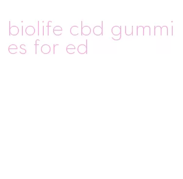 biolife cbd gummies for ed