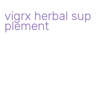 vigrx herbal supplement