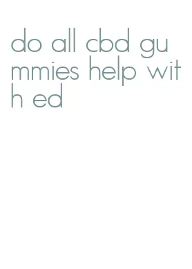 do all cbd gummies help with ed