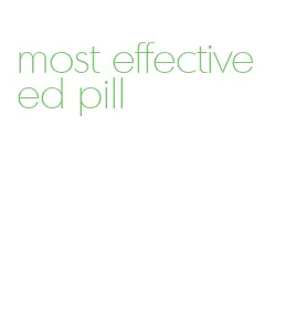 most effective ed pill