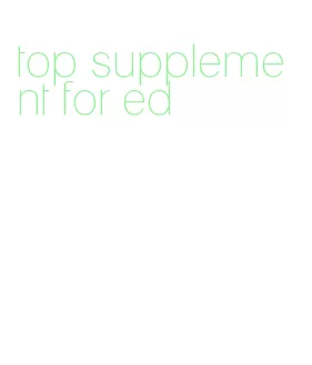 top supplement for ed