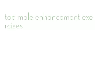 top male enhancement exercises