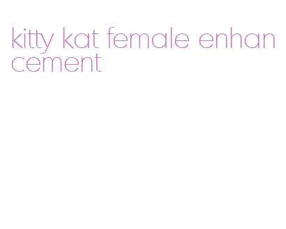 kitty kat female enhancement