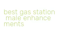 best gas station male enhancements