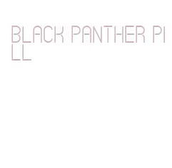 black panther pill