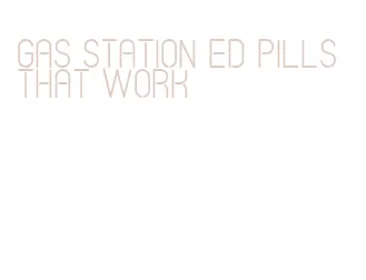 gas station ed pills that work