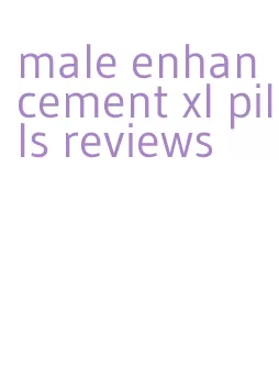 male enhancement xl pills reviews