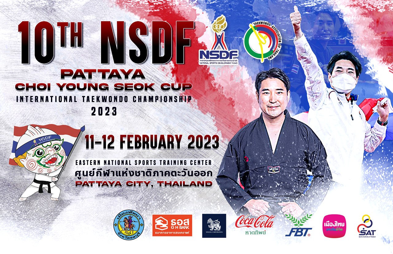 10th NSDF PATTAYA CHOI YOUNG SEOK CUP TAEKWONDO INTERNATIONAL CHAMPIONSHIP 2023