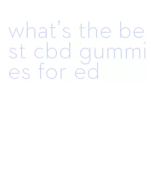 what's the best cbd gummies for ed