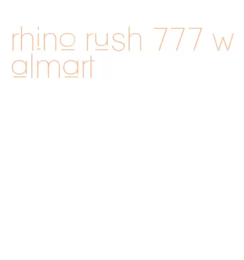 rhino rush 777 walmart