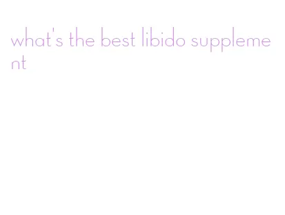 what's the best libido supplement