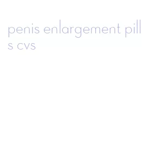 penis enlargement pills cvs