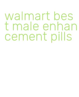 walmart best male enhancement pills