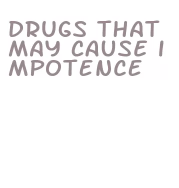 drugs that may cause impotence