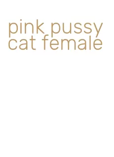 pink pussycat female