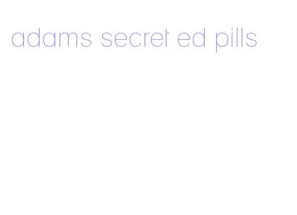 adams secret ed pills