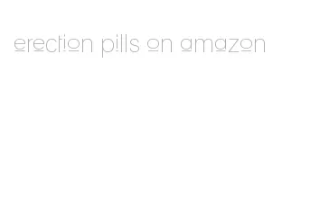 erection pills on amazon