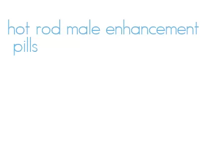 hot rod male enhancement pills