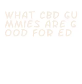what cbd gummies are good for ed