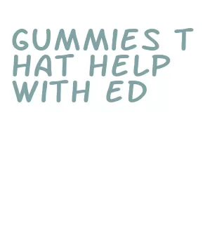 gummies that help with ed