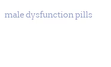male dysfunction pills