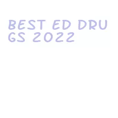 best ed drugs 2022