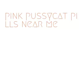 pink pussycat pills near me