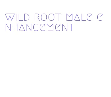 wild root male enhancement