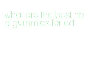 what are the best cbd gummies for ed