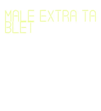 male extra tablet
